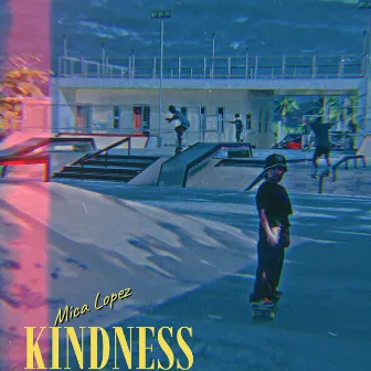 Kindness by Mica Lopez