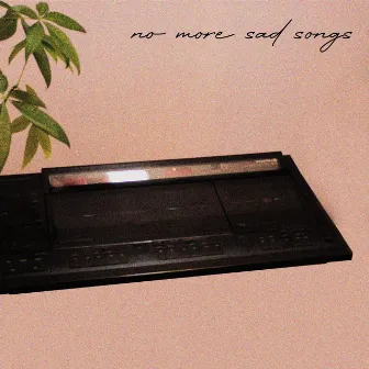 no more sad songs by Nickay