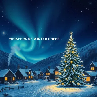 Whispers of Winter Cheer by After Work Chill