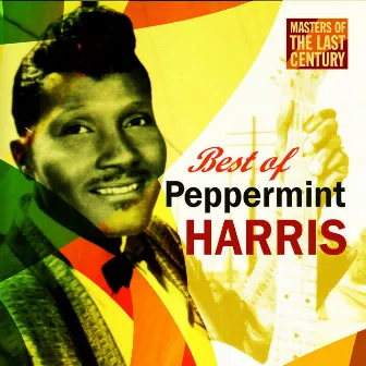 Masters Of The Last Century: Best of Peppermint Harris by Peppermint Harris