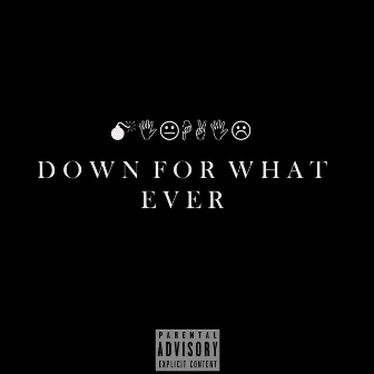 Down For Whatever by Mikhail