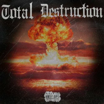 TOTAL DESTRUCTION by Aragxn