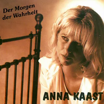 Der Morgen der Wahrheit by Anna Kaast