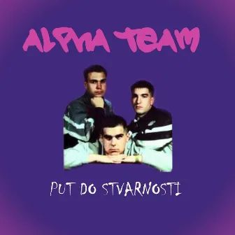 Put do stvarnosti by Alpha Team