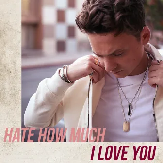 Hate How Much I Love You by Conor Maynard