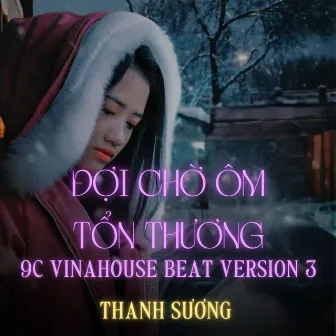 Đợi Chờ Ôm Tổn Thương (Vinahouse Beat Version 3) by 