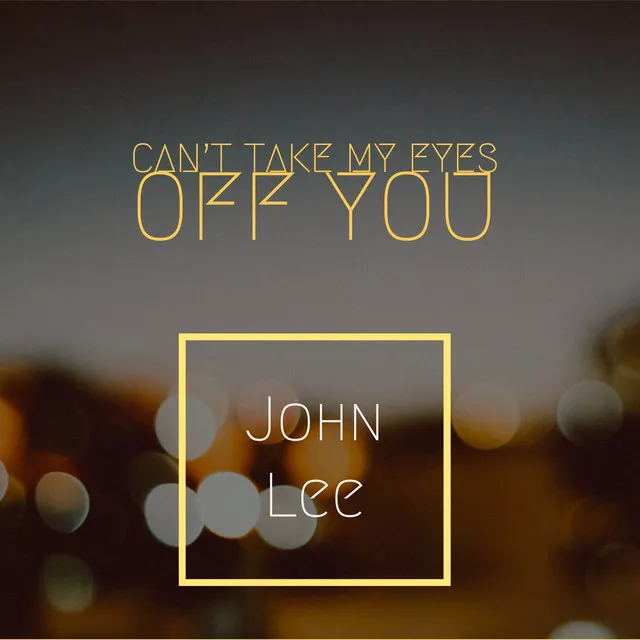 Can't Take My Eyes Off You - Original