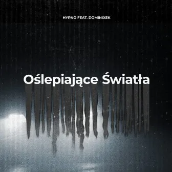 Oślepiające Światła by Hypno