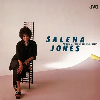 FEELINGS CHANGE by Salena Jones