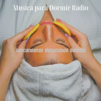 Descansando Inmaculado Sonidos by Musica para Dormir Radio