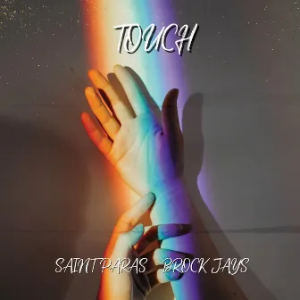 Touch by Saint Paras