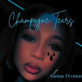 Champagne Tears by Yanna I'Vonne