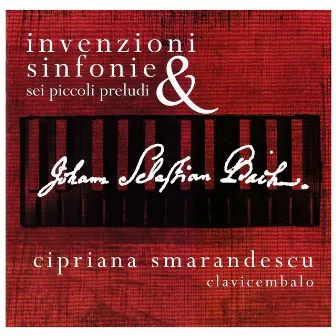 J.S. Bach - Invenzioni, sinfonie e sei piccoli preludi by Cipriana Smarandescu