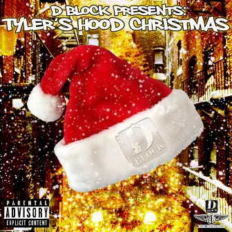 D-Block Presents Tyler's Hood Christmas by Tyler Woods