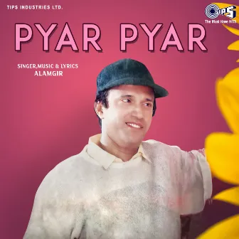 Pyar Pyar by Alamgir