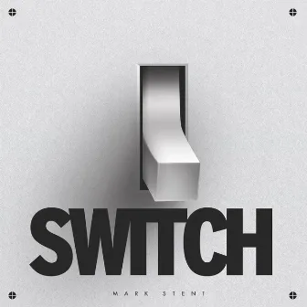 Switch by Mark Stent