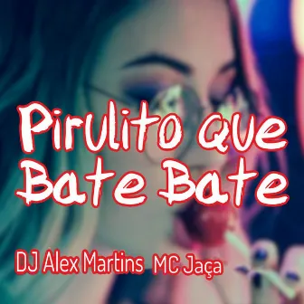 Pirulito Que Bate Bate by Mc Jaça