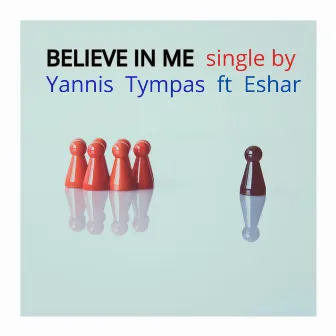 Believe In Me by Yannis Tympas