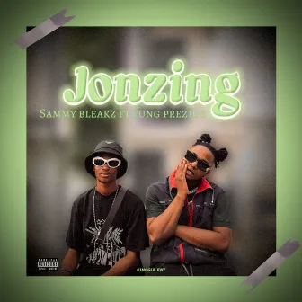 Jonzing by Sammy bleakz