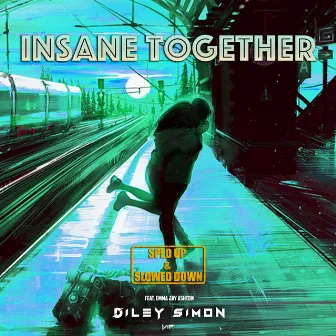 Insane Together (Sped Up & Slowed Down) by Diley Simon VIP