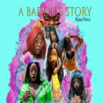 A Baddies Story by KeKe Nova