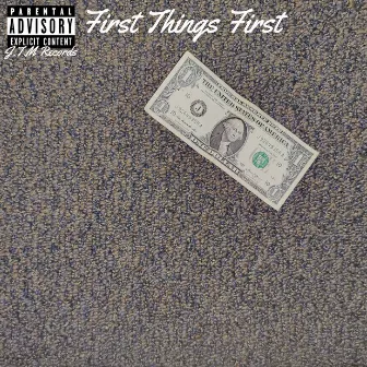 First Things First by J-Mill