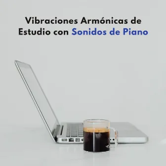 Vibraciones Armónicas De Estudio Con Sonidos De Piano by Música de café de lujo