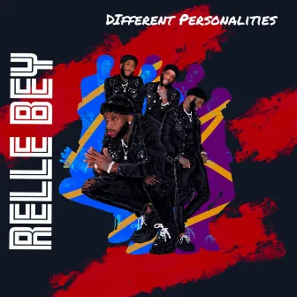 Different Personalities by Relle Bey