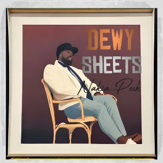 Dewy Sheets by Nakia Peck