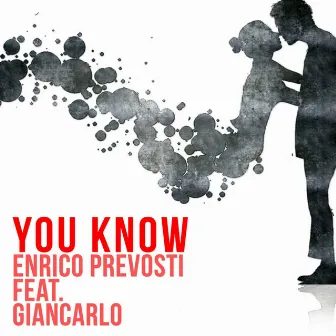 You Know by Enrico Prevosti