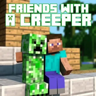 Friends With a Creeper by Matthias