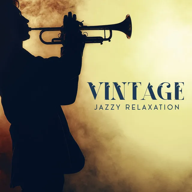 Vintage Jazzy Relaxation – Smooth and Atmospheric Instrumental Melodies for Total Rest