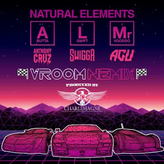 Vroom Nemix (feat. Anthony Cruz, Swigga & Agu) by Natural Elements