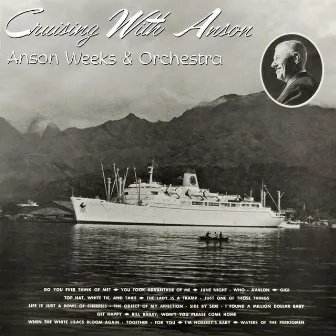 Cruising With Anson by Anson Weeks & His Orchestra