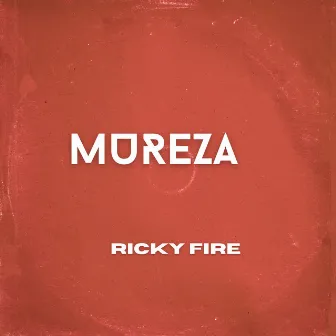 Mureza by Ricky Fire