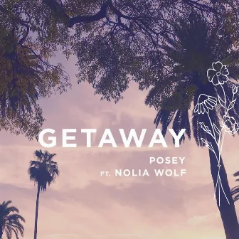 Getaway by POSEY