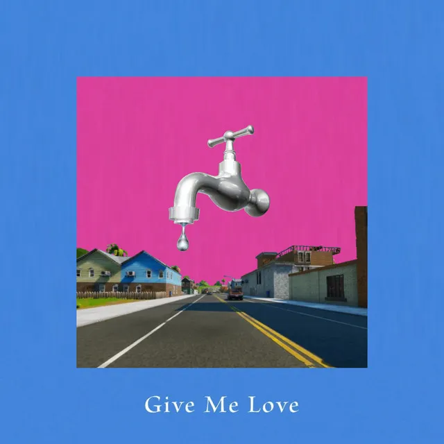 Give Me Love