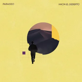 Hacia el Desierto by Paraisso