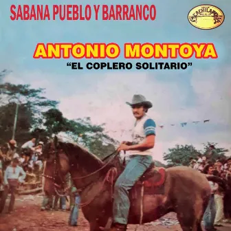 Sabana, Pueblo Y Barranco by Antonio Montoya