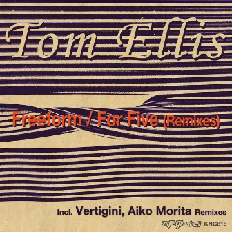 Freeform / For Five (Remixes) by Tom Ellis