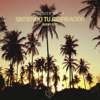 Sintiendo Tu Respiracion (Radio Edit) by Oliver Bach