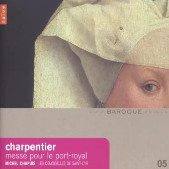 Charpentier: Messe pour le Port Royal by Les Demoiselles De Saint-Cyr