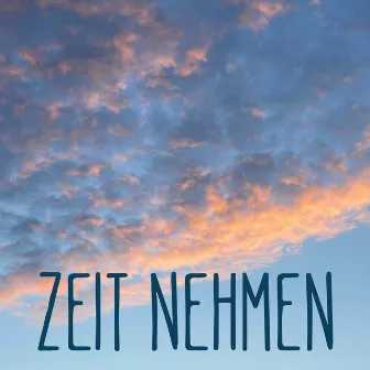 Zeit nehmen by La Rey