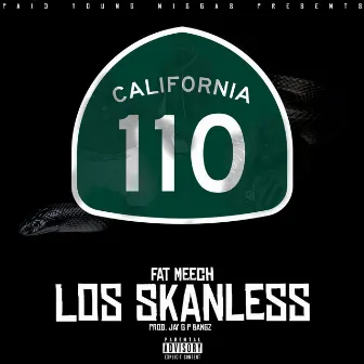 Los Skanless by Fat Meech