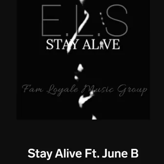 Stay Alive by E.L.S