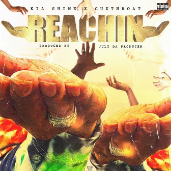 Reachin (feat. Cuxthroat) by Kia Shine