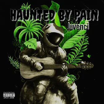 Haunted by Pain by Juvenci