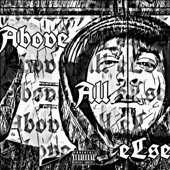 Above All eLse by Vision Tha BroknChild