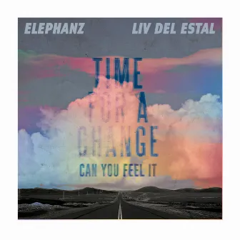 Time for a change (Can you feel it) by Elephanz