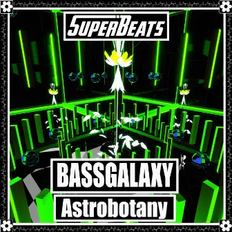 Astrobotany by BASSGALAXY